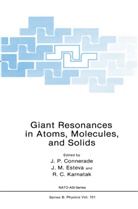 J Connerade, J P Connerade, J. P. Connerade, J.P. Connerade, Jean-Patrick Connerade, J Esteva... - Giant Resonances in Atoms, Molecules, and Solids