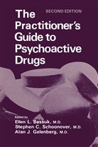 Ellen L. Bassuk, Stephe C Schoonover, Stephen C Schoonover, Alan J. Gelenberg, Alan J Gelenberg, Stephen C. Schoonover - The Practitioner's Guide to Psychoactive Drugs