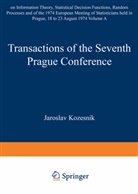 Kozesnik, J Kozesnik, J. Kozesnik - Transactions of the Seventh Prague Conference on Information Theory, Statistical Decision Functions, Random Processes and of the 1974 European Meeting of Statisticians