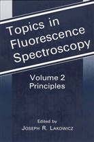 Joseph R. Lakowicz, Josep R Lakowicz, Joseph R Lakowicz - Topics in Fluorescence Spectroscopy