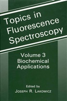 Joseph R. Lakowicz, Josep R Lakowicz, Joseph R Lakowicz - Biochemical Applications