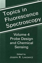 Joseph R. Lakowicz, Josep R Lakowicz, Joseph R Lakowicz - Topics in Fluorescence Spectroscopy