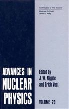 J. W. Negele, J.W. Negele, John W. Negele, Erich Vogt, Erich W. Vogt, W Negele... - Advances in Nuclear Physics. Vol.23
