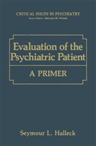 Seymour L Halleck, Seymour L. Halleck - Evaluation of the Psychiatric Patient