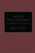 Seymour L Halleck, Seymour L. Halleck - Law in the Practice of Psychiatry