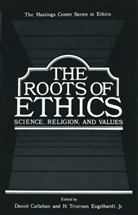 Danie Callahan, Daniel Callahan, Sidney Callahan - The Roots of Ethics