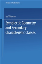 Izu Vaisman - Symplectic Geometry and Secondary Characteristic Classes