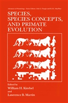 B Martin, B Martin, Willia H Kimbel, William H Kimbel, William H. Kimbel, Lawrence B. Martin - Species, Species Concepts and Primate Evolution