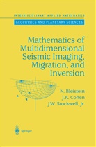 Bleistein, N Bleistein, N. Bleistein, J Cohen, J K Cohen, J. K. Cohen... - Mathematics of Multidimensional Seismic Imaging, Migration, and Inversion