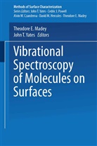 Theodor E Madey, Theodore E Madey, Theodore E. Madey, T Yates Jr, T Yates Jr, John T. Yates... - Vibrational Spectroscopy of Molecules on Surfaces