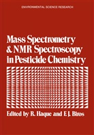 Rizwane Haque, Rizwanel Haque - Mass Spectrometry and NMR Spectroscopy in Pesticide Chemistry