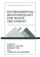 James Blackburn, James W. Blackburn, Rober Fox, Robert Fox, Gary S. Sayler - Environmental Biotechnology for Waste Treatment