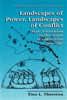 Tina L Thurston, Tina L. Thurston - Landscapes of Power, Landscapes of Conflict