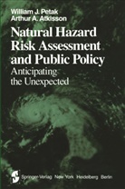 A A Atkisson, A. A. Atkisson, A.A. Atkisson, Arthur A. Atkisson, W Petak, W J Petak... - Natural Hazard Risk Assessment and Public Policy