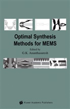 S. G. K. Ananthasuresh, S.G.K. Ananthasuresh, G K Ananthasuresh, S G K Ananthasuresh - Optimal Synthesis Methods for MEMS