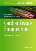 Lauren D. Black, Lauren D. Black III, D Black III, D Black III, Milic Radisic, Milica Radisic - Cardiac Tissue Engineering