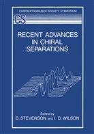 D Wilson, D Wilson, Stevenson, D Stevenson, D. Stevenson, Derek Stevenson... - Recent Advances in Chiral Separations