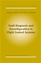 F Caliskan, F. Caliskan, FIKRET CALISKAN, Hajiyev, C Hajiyev, C. Hajiyev... - Fault Diagnosis and Reconfiguration in Flight Control Systems