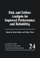 John J. Burke, Joh J Burke, John J Burke - Risk and Failure Analysis for Improved Performance and Reliability
