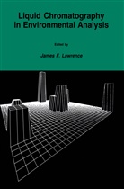 James F Lawrence, James F. Lawrence, James F. Lawrence - Liquid Chromatography in Environmental Analysis