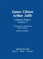 Jame Glimm, James Glimm, Arthur Jaffe - Collected Papers