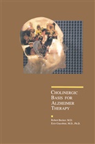 Robert E Becker, Robert E. Becker, Ezi Giacobini, Ezio Giacobini - Cholinergic Basis for Alzheimer Therapy