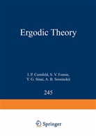 I Cornfeld, I P Cornfeld, I. P. Cornfeld, S Fomin, S V Fomin, S. V. Fomin... - Ergodic Theory