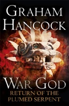 Graham Hancock - Return of the Plumed Serpent