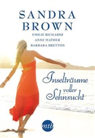Barbara Bretton, Sandr Brown, Sandra Brown, Anne Mather, Anne u a Mather, Emili Richards... - Inselträume voller Sehnsucht