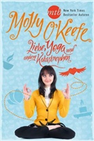 Molly OKeefe, Molly O'Keefe - Liebe, Yoga und andere Katastrophen