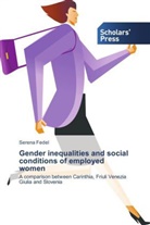 Serena Fedel - Gender inequalities and social conditions of employed women