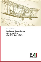 Francesca Sorino - La Regia Accademia Aeronautica dal 1923 al 1943