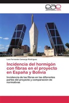 Luis Fernando Camargo Rodriguez - Incidencia del hormigón con fibras en el proyecto en España y Bolivia