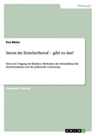Eva Maier - Stress im Erzieherberuf - gibt es das?