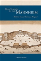 Wilhel Kreutz, Wilhelm Kreutz, Hermann Wiegand, Lauinger Sonia - Kleine Geschichte der Stadt Mannheim