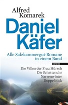 Alfred Komarek - Daniel Käfer - Alle Salzkammergut-Romane in einem Band