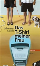 Johannes Gelich - Das T-Shirt meiner Frau