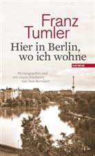 Toni Bernhart, Franz Tumler, Ton Bernhart, Toni Bernhart - Hier in Berlin, wo ich wohne