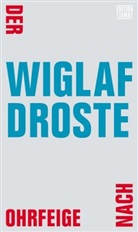 Wiglaf Droste - Der Ohrfeige nach