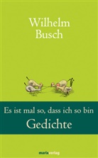 Wilhelm Busch - Es ist mal so, dass ich so bin