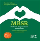 Corneli Löhmer, Cornelia Löhmer, Rüdiger Standhardt - MBSR - Die Kunst, das ganze Leben zu umarmen, m. 2 Audio-CDs