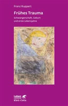 Franz Ruppert - Fr&uuml;hes Trauma