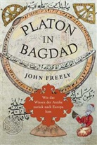 John Freely - Platon in Bagdad