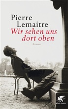 Pierre Lemaitre, Pierre Lemaître - Wir sehen uns dort oben