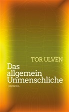 Tor Ulven - Das allgemein Unmenschliche