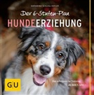 Katharina Schlegl-Kofler - Der 6-Stufen-Plan Hundeerziehung