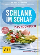 Anna Cavelius, Angelika Ilies, Detlef (Dr. med.) Pape, Sabine Mader, Ulrike Schmid - Schlank im Schlaf - das Kochbuch