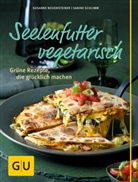 Mona Binner, Susanne Bodensteiner, Sabine Schlimm - Seelenfutter vegetarisch
