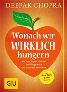 Deepak Chopra - Wonach wir wirklich hungern