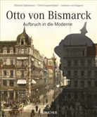 Michae Epkenhans, Michael Epkenhans, Michael Prof. Dr. Epkenhans, Ulric Lappenküper, Ulrich Lappenküper, Ulrich Prof. Dr. Lappenküper... - Otto von Bismarck